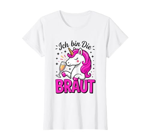 Ich Bin Die Braut Junggesellenabschied Frauen JGA T-Shirt Ich Bin Die Braut Junggesellenabschied Frauen JGA T-Shirt von JGA Braut Junggesellinnenabschied Frauen Poltern