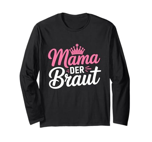 Mama Der Braut JGA Junggesellenabschied Langarmshirt von JGA Braut Junggesellinnenabschied Frauen Poltern