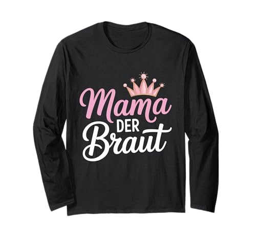 Mama Der Braut Junggesellenabschied Hochzeit JGA Langarmshirt von JGA Braut Junggesellinnenabschied Frauen Poltern
