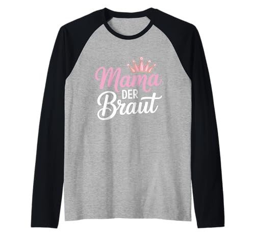 Mama Der Braut Junggesellenabschied Hochzeit JGA Raglan von JGA Braut Junggesellinnenabschied Frauen Poltern