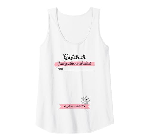 Damen Gästebuch Junggesellinnenabschied Ich War Dabei Tank Top Damen Gästebuch Junggesellinnenabschied Ich War Dabei Tank Top von JGA Braut Junggesellinnenabschied Poltern