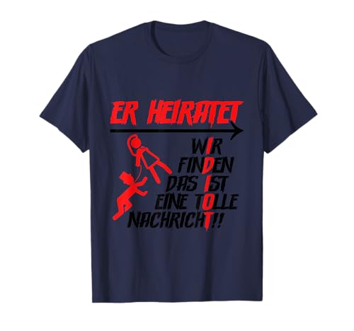 Er heiratet Idiot Junggesellenabschied Männer T-Shirt Er heiratet Idiot Junggesellenabschied Männer T-Shirt von JGA Geschenke Gäste