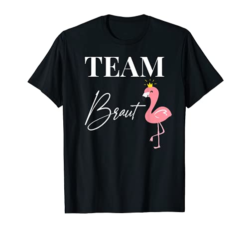 Damen Team Braut Flamingo Flamingos JGA Verlobung Braut T-Shirt von JGA Junggesellenabschied Flamingo Kollektion 1