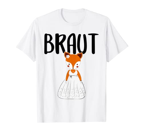Damen Braut Bride to be Fuchs Füchse JGA Verlobung T-Shirt Damen Braut Bride to be Fuchs Füchse JGA Verlobung T-Shirt von JGA Junggesellenabschied Fuchs Füchse Kollektion