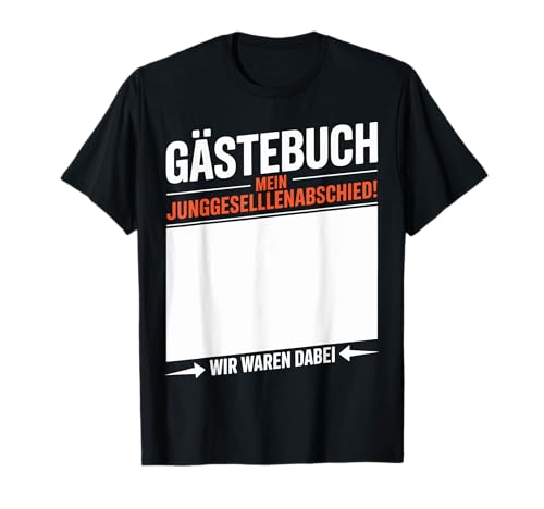 Junggesellenabschied Männer JGA Kostüm Bräutigam Gästebuch T-Shirt von JGA Kostüm JGA Männer Bräutigam Gästebuch Heiraten