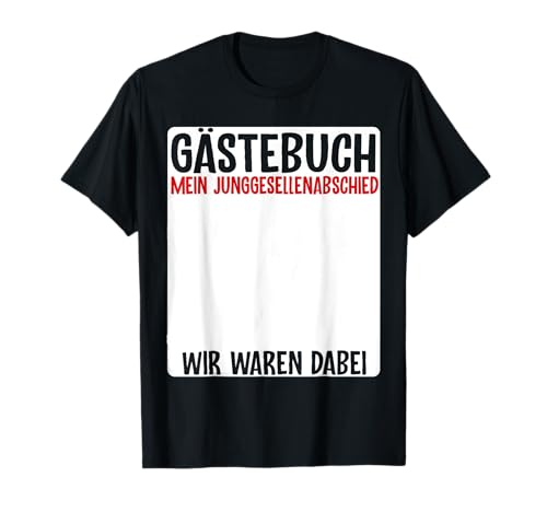 Bräutigam Gästebuch JGA Männer Junggesellenabschied T-Shirt Bräutigam Gästebuch JGA Männer Junggesellenabschied T-Shirt von JGA Männer Gästebuch