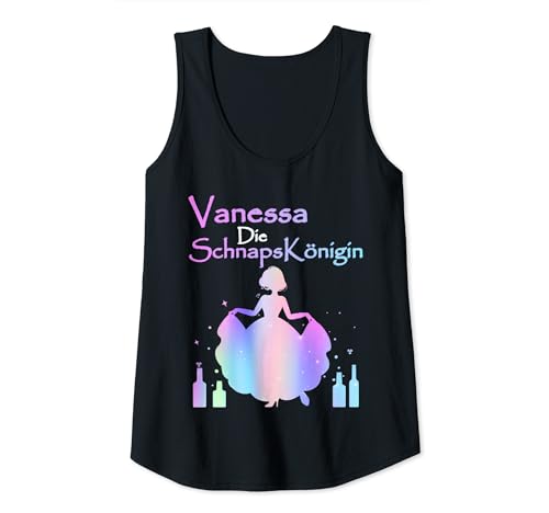 Damen Vanessa Die Schnapskönigin - Lustige Alkohol Prinzessin Tank Top von JGA Malle Frauen Namen Geburtstag Königin Geschenk