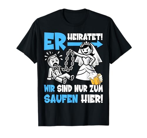 Junggesellenabschied T-Shirt Männer JGA Polterabend Mann JGA T-Shirt von JGA T-Shirt Männer für Junggesellenabschied