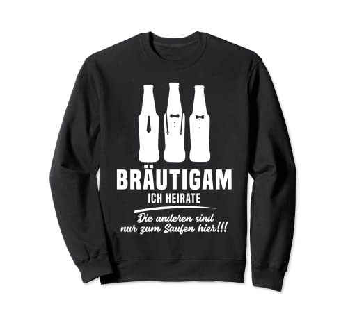 Bräutigam JGA Männer Junggesellenabschied Ich heirate Sweatshirt von JGA Tshirt Männer Junggesellenabschied