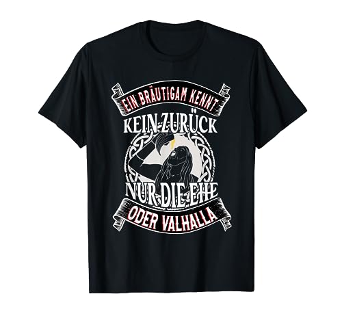 Männer Junggesellenabschied Bier Die Ehe Oder Valhalla T-Shirt Männer Junggesellenabschied Bier Die Ehe Oder Valhalla T-Shirt von JGA Wikinger Heirat Outfit für Männer