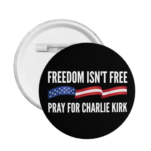 Freedom Isn'T Free Pray For Charlie Kirk Pin Runde Brust Pins Brosche Dekor 1 Pcs von JIUFOTK