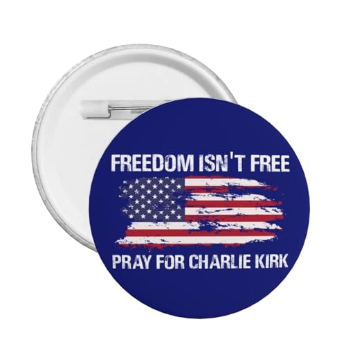 Freedom Isn'T Free Pray For Charlie Kirk Pin Runde Brust Pins Brosche Dekor 1 Pcs von JIUFOTK