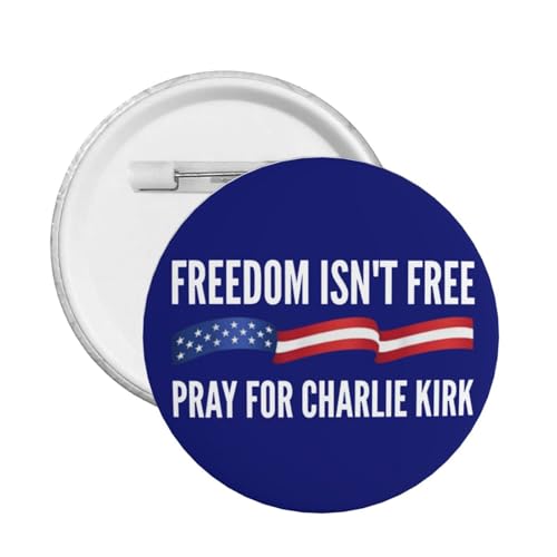 Freedom Isn'T Free Pray For Charlie Kirk Pin Runde Brust Pins Brosche Dekor 1 Pcs von JIUFOTK