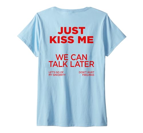 Damen JUST KISS ME X WE CAN Talk Later X Liebe Valentinstag - Back T-Shirt mit V-Ausschnitt Damen JUST KISS ME X WE CAN Talk Later X Liebe Valentinstag - Back T-Shirt mit V-Ausschnitt von JUST KISS ME WE CAN TALK LATER DON’T HURT FEELINGS