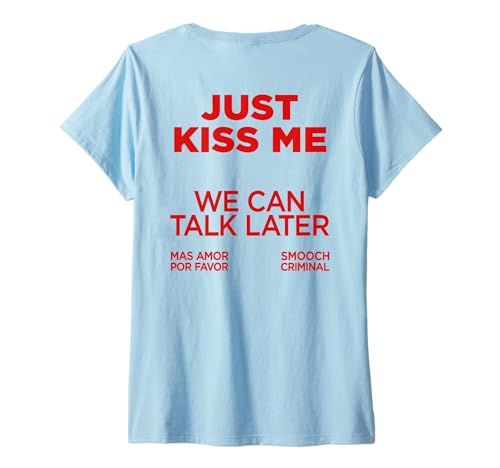 Damen JUST KISS ME X WE CAN Talk Later X Liebe Valentinstag - Back T-Shirt mit V-Ausschnitt Damen JUST KISS ME X WE CAN Talk Later X Liebe Valentinstag - Back T-Shirt mit V-Ausschnitt von JUST KISS ME WE CAN TALK LATER. MAS AMOR POR FAVOR