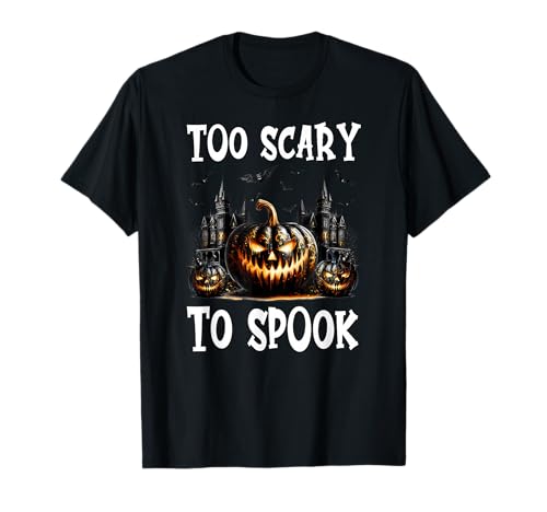 Gothic Halloween Graphic for Men Women Too Scary to Spook T-Shirt von Jack O Lantern Halloween Black Pumpkin Gifts