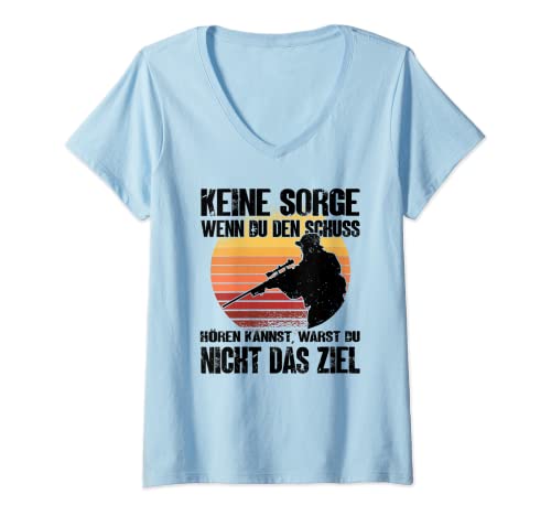 Damen Keine Sorge Wenn Du Den Schuss Hören Kannst I Jäger Sniper T-Shirt mit V-Ausschnitt von Jäger, Sniper, Schützenverein & Gamer