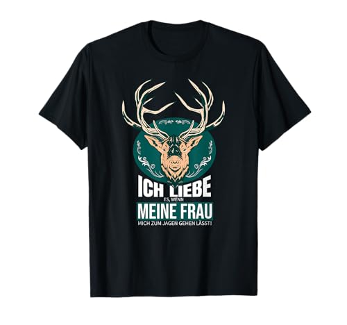 Herren Ich Liebe Es Wenn Meine Frau Mich Jagen Lässt | Jäger T-Shirt Herren Ich Liebe Es Wenn Meine Frau Mich Jagen Lässt | Jäger T-Shirt von Jäger Berufsjäger Sportjäger Förster Geschenke