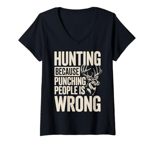Damen Hunting Because Punching People Is Wrong T-Shirt mit V-Ausschnitt Damen Hunting Because Punching People Is Wrong T-Shirt mit V-Ausschnitt von Jäger Bockjagd Hirschjagdsaison