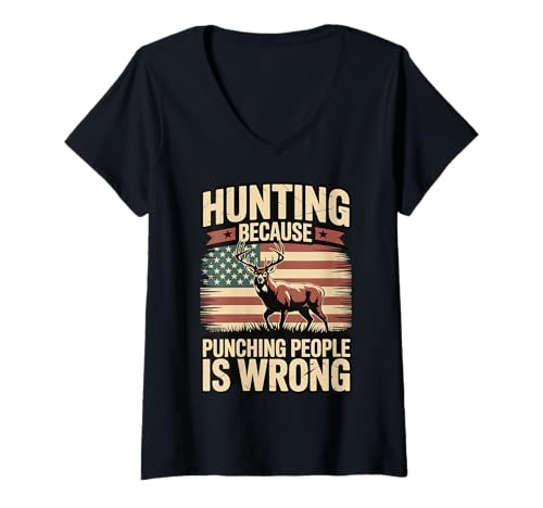 Damen Hunting Because Punching People Is Wrong T-Shirt mit V-Ausschnitt Damen Hunting Because Punching People Is Wrong T-Shirt mit V-Ausschnitt von Jäger Bockjagd Hirschjagdsaison