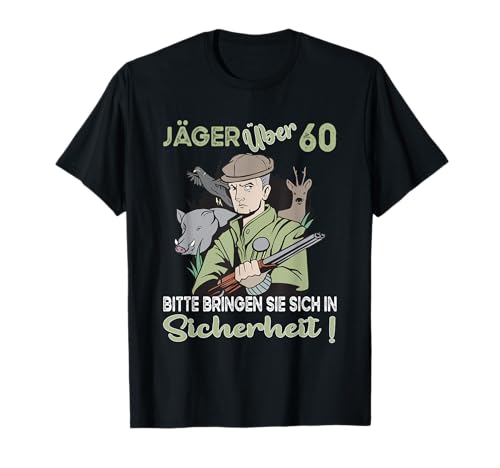 Geschenk Jäger Geburtstag über 60 Jahre Herren T-Shirt Geschenk Jäger Geburtstag über 60 Jahre Herren T-Shirt von Jäger Geburtstagsgeschenk