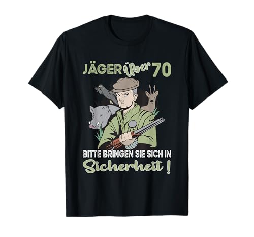 Geschenk Jäger Geburtstag über 70 Jahre Herren T-Shirt Geschenk Jäger Geburtstag über 70 Jahre Herren T-Shirt von Jäger Geburtstagsgeschenk