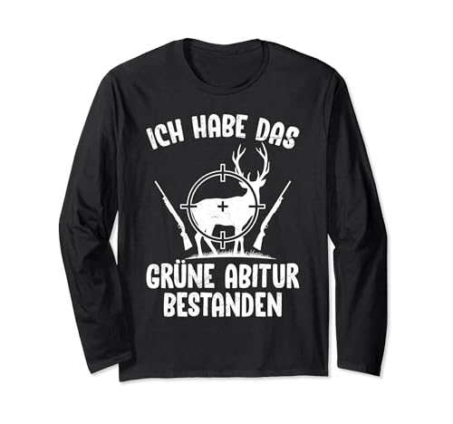 Grünes Abitur Bestanden Jagd Shirt Herren Jäger Langarmshirt Grünes Abitur Bestanden Jagd Shirt Herren Jäger Langarmshirt von Jäger Geschenk Jagdschein jagen Jagd T-Shirt Mann