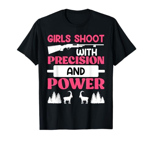Girls Shoot with Precision and Power Jägerin Jägerinnen T-Shirt von Jäger Geschenk jagen Jägerin Jagd TShirt Frauen