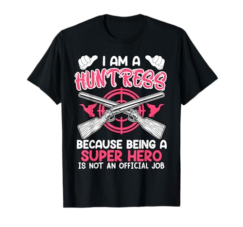 Jägerin I'm a Huntress Jägerinnen Jagd Tshirt Frauen T-Shirt Jägerin I'm a Huntress Jägerinnen Jagd Tshirt Frauen T-Shirt von Jäger Geschenk jagen Jägerin Jagd TShirt Frauen