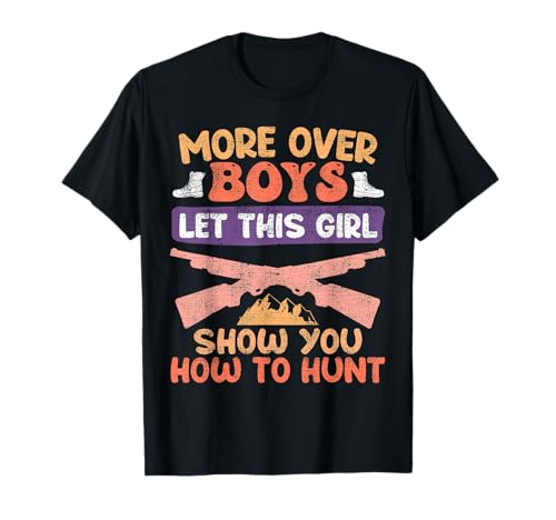 Jägerin Let This Girl Show You How to Hunt Jägerinnen T-Shirt von Jäger Geschenk jagen Jägerin Jagd TShirt Frauen
