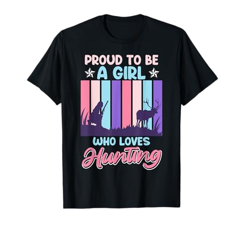 Jägerin Proud to be a Girl who Loves Hunting Jägerinnen T-Shirt von Jäger Geschenk jagen Jägerin Jagd TShirt Frauen