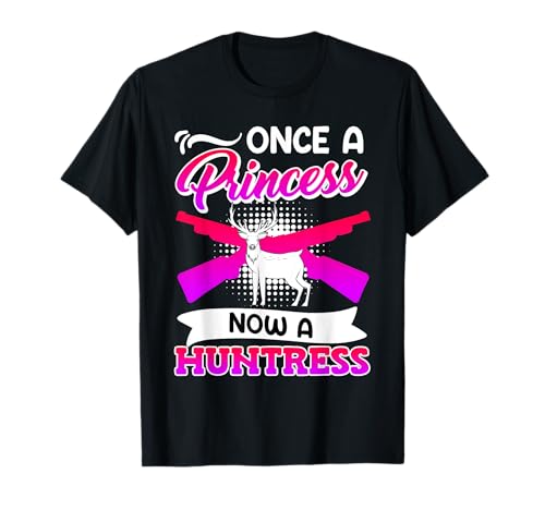 Jägerinnen Once a Princess Now a Huntress Jagd Frauen T-Shirt Jägerinnen Once a Princess Now a Huntress Jagd Frauen T-Shirt von Jäger Geschenk jagen Jägerin Jagd TShirt Frauen