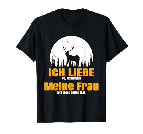 Jäger Jagd Jagen Herren Lustig Männer Liebe meine Frau Jäger T-Shirt Jäger Jagd Jagen Herren Lustig Männer Liebe meine Frau Jäger T-Shirt von Jäger Jagd Geschenkidee Weihnachten Geburtstag Fun