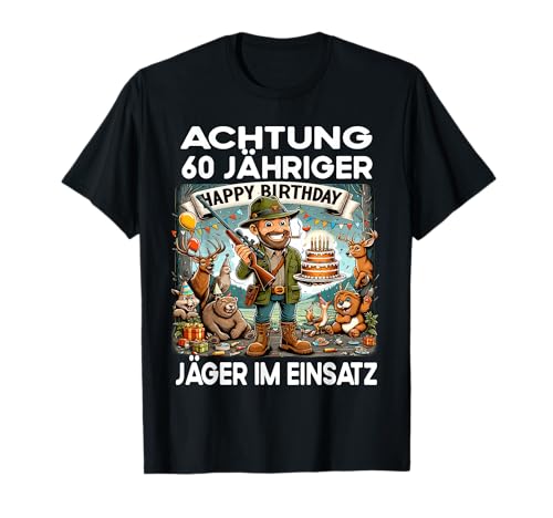 Lustiges Jäger Förster Geburtstag 60 Jahre alt Herren T-Shirt von Jäger Kostüm & Geschenke Geburtstagsgeschenk