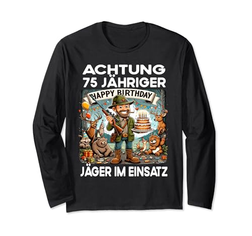 Lustiges Jäger Förster Geburtstag 75 Jahre alt Herren Langarmshirt von Jäger Kostüm & Geschenke Geburtstagsgeschenk