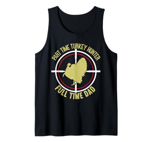 Herren Part Time Hunter Full Time Dad Turkey Hunting Father's Day Tank Top Herren Part Time Hunter Full Time Dad Turkey Hunting Father's Day Tank Top von Jäger Truthahn Jagd Ausrüstung Geschenk Für Männer