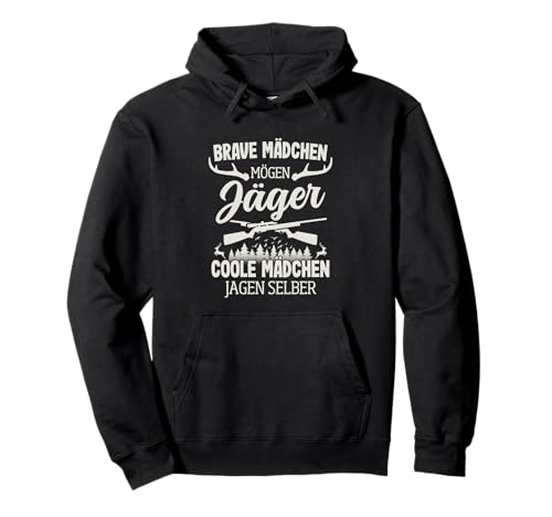 Jäger Mädchen Jagen Selber Hirsch Jagd Jägerin Pullover Hoodie von Jäger & Jagd Zubehör Geschenke Jagdbekleidung