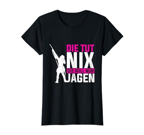 Jägerin Geschenk Jagen Jagdbekleidung für Damen Spruch T-Shirt Jägerin Geschenk Jagen Jagdbekleidung für Damen Spruch T-Shirt von Jägerin Sprüche Jagd Kleidung Zubehör für Frauen