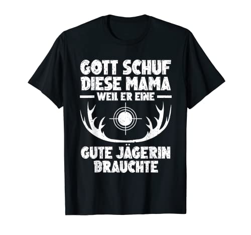 Mama Jagd Mutter Muttertag Jäger Jägerin T-Shirt Mama Jagd Mutter Muttertag Jäger Jägerin T-Shirt von Jagd Jagen Jäger Geschenk