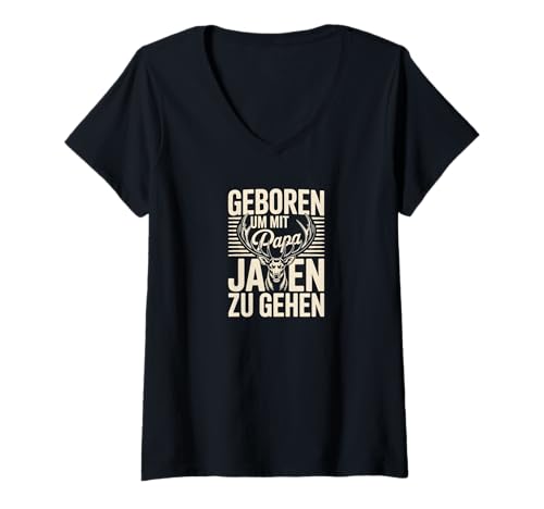 Damen Geboren um mit Papa jagen zu gehen Jagd T-Shirt mit V-Ausschnitt Damen Geboren um mit Papa jagen zu gehen Jagd T-Shirt mit V-Ausschnitt von Jagd beginnt nicht im Revier, sondern in der Famil