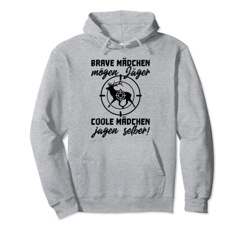 Jagd Jagdbekleidung Damen Brave Mädchen mögen Jäger Pullover Hoodie von Jagdbekleidung Damen & Jagd Geschenke
