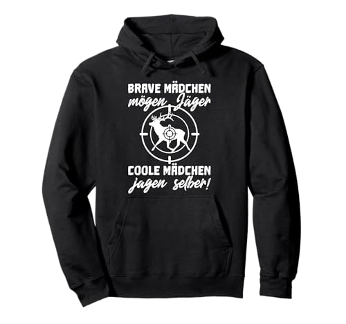 Jagd Jagdbekleidung Damen Brave Mädchen mögen Jäger Pullover Hoodie von Jagdbekleidung Damen & Jagd Geschenke