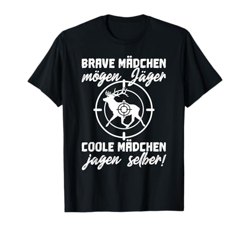 Jagd Jagdbekleidung Damen Brave Mädchen mögen Jäger T-Shirt von Jagdbekleidung Damen & Jagd Geschenke