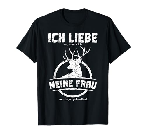 Jagd Jagdbekleidung Herren Ich liebe meine Frau Jäger T-Shirt Jagd Jagdbekleidung Herren Ich liebe meine Frau Jäger T-Shirt von Jagdbekleidung Herren und Jagd Geschenke