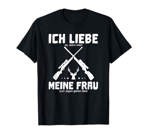 Jagd Jagdbekleidung Herren Ich liebe meine Frau Jäger T-Shirt von Jagdbekleidung Herren und Jagd Geschenke