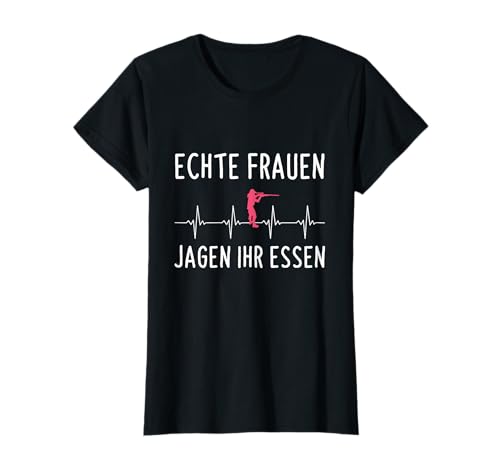 Echte Frauen Jagen Ihr Essen Jägerin Jagd Herzschlag T-Shirt Echte Frauen Jagen Ihr Essen Jägerin Jagd Herzschlag T-Shirt von Jagdkleidung Für Frauen & Jägerin