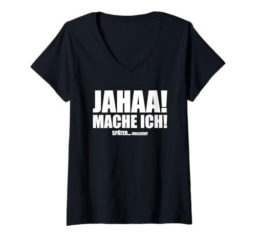 Damen Jahaa mach ich später vielleicht T-Shirt mit V-Ausschnitt Damen Jahaa mach ich später vielleicht T-Shirt mit V-Ausschnitt von Jahaa mach ich später vielleicht