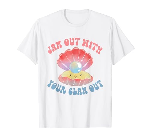 Jam Out With Your Clam Out Lustiger Partyabend für Mädchen T-Shirt von Jam Out With Your Clam Out Clubbing