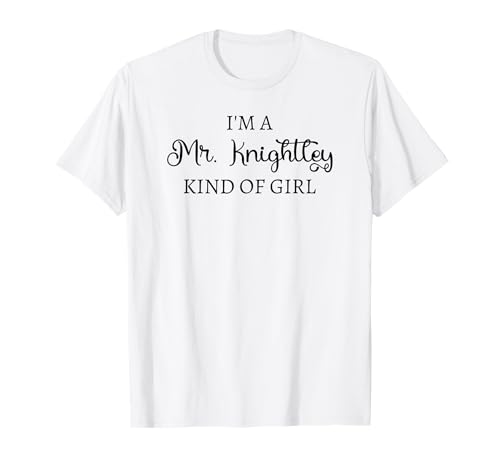 Ich bin ein Mr. Knightley-Mädchen Jane Austen Emma T-Shirt von Jane Austen Fans and Quotes, Austenites Janeites