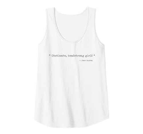 Damen Hartnäckiges kopfstarkes Mädchen Tank Top von Jane Austen quote